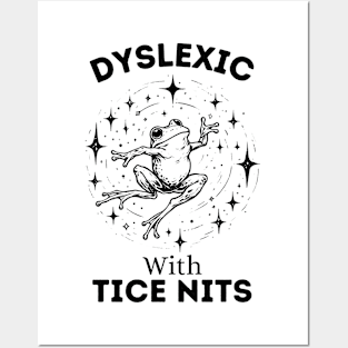 Dyslexic-With-Tice-Nits Posters and Art